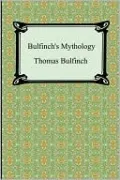 Bulfinch's Mythology: The Age of Chivalry and the Legends of Charlemagne