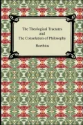 Theological Tractates and the Consolation of Philosophy