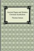 Ancient Pagan And Modern Christian Symbolism