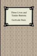 Three Lives and Tender Buttons