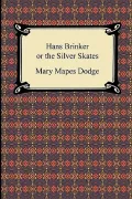 Hans Brinker or the Silver Skates