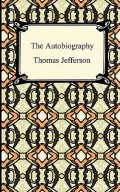The Autobiography of Thomas Jefferson