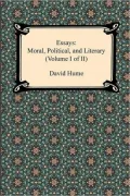Essays: Moral, Political and Literary (Illustrated)
