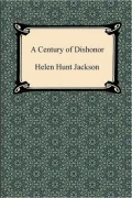 A Century of Dishonor (Barnes & Noble Digital Library)