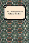 The Autobiography of Anthony Trollope