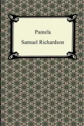 Pamela: or, virtue rewarded. In a series of familiar letters from a beautiful young damsel to her parents: ... In four volumes. ... The sixth edition; corrected. By the late Mr. Sam. Richardson, ... Volume 3 of 4