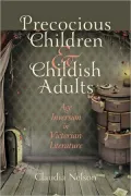 Precocious Children and Childish Adults: Age Inversion in Victorian Literature