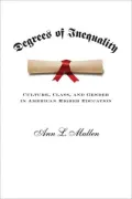 Degrees of Inequality: Culture, Class, and Gender in American Higher Education