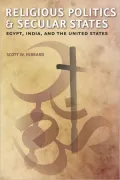 Religious Politics and Secular States: Egypt, India, and the United States