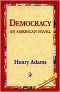 Democracy: An American Novel