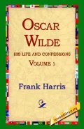 Oscar Wilde, His Life and Confessions