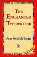 The Enchanted Typewriter