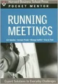 Running Meetings: Expert Solutions to Everyday Challenges