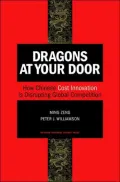 Dragons at Your Door: How Chinese Cost Innovation Is Disrupting Global Competition