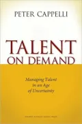 Talent on Demand: Managing Talent in an Age of Uncertainty