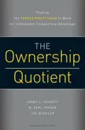 The Ownership Quotient: Putting the Service Profit Chain to Work for Unbeatable Competitive Advantage