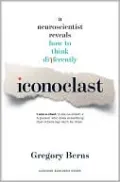 Iconoclast: A Neuroscientist Reveals How to Think Differently