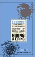 Hiring and Firing: Straigh Talk from the World's Top Buisness Leaders