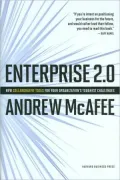Enterprise 2.0: New Collaborative Tools for Your Organization's Toughest Challenges