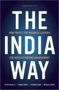The India Way: How India's Top Business Leaders Are Revolutionizing Management