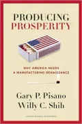 Producing Prosperity: Why America Needs a Manufacturing Renaissance