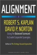 Alignment: Using the Balanced Scorecard to Create Corporate Synergies
