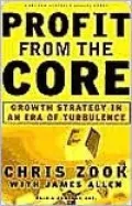 Profit from the Core: Growth Strategy in an Era of Turbulence
