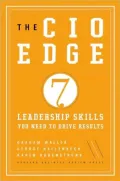 The CIO Edge: 7 Leadership Skills You Need to Drive Results