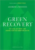 Green Recovery: Get Lean, Get Smart, and Emerge from the Downturn on Top