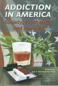 Addiction in America: Society, Psychology, and Heredity