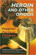 Heroin and Other Opioids: Poppies' Perilous Children
