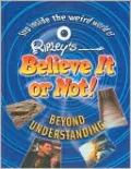 Ripley's Believe It or Not!: Beyond Understanding