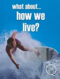 What About... How We Live?