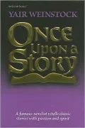 Once upon a Story: A Famous Novelist Retells Classic Stories with Passion and Spirit