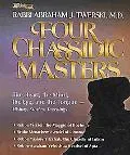 Four Chassidic Masters: The Heart, the Mind, the Eye, and the Tongue- History, Stories, Teac...