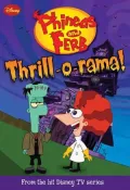 Thrill-o-Rama! (Phineas and Ferb Series)