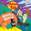 Haunted Hayride (Phineas and Ferb Series)