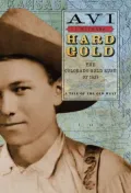 Hard Gold: The Colorado Gold Rush of 1859: A Tale of the Old West