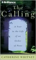 The Calling: A Year in the Life of an Order of Nuns