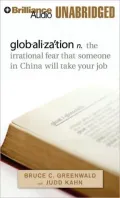 Globalization: The Irrational Fear That Someone in China Will Take Your Job