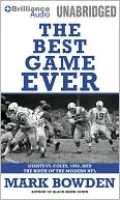 Best Game Ever: Giants vs. Colts, 1958, and the Birth of the Modern NFL