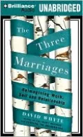 The Three Marriages: Reimagining Work, Self and Relationship