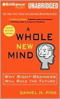 A Whole New Mind: Why Right-Brainers Will Rule the Future