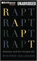 Rapt: Attention and the Focused Life