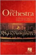 The Orchestra: A Collection of 23 Essays on Its Origins and Transformations