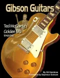 Gibson Guitars: Ted McCarty's Golden Era: 1948-1966
