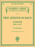 First Lessons in Bach, Complete: For the Piano, Vol. 2