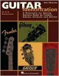 Guitar Identification: A Reference for Dating Guitars Made by Fender, Gibson, Gretsch, and Martin