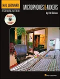 Hal Leonard Recording Method: Microphones and Mixers, Vol. 1