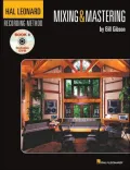 Hal Leonard Recording Method: Mixing and Mastering, Vol. 6
